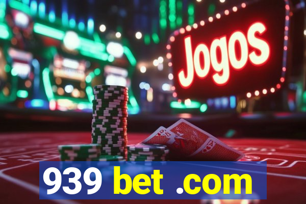 939 bet .com